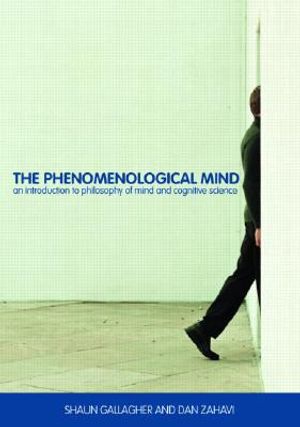 The Phenomenological Mind: An Introduction to Philosophy of Mind and Cognitive Science image number 0