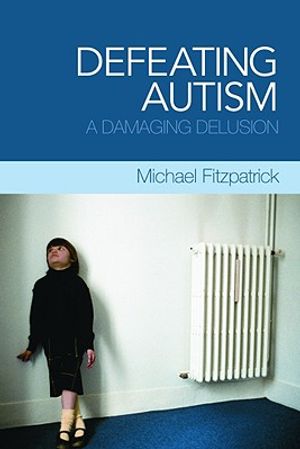 Defeating Autism: A Damaging Delusion image number 0