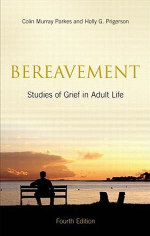 Bereavement: Studies of Grief in Adult Life, Fourth Edition image number 0