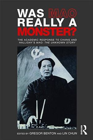Was Mao Really a Monster?: The Academic Response to Chang and Halliday's Mao: The Unknown Story image number 0