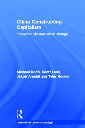China Constructing Capitalism: Economic Life and Urban Change image number 0