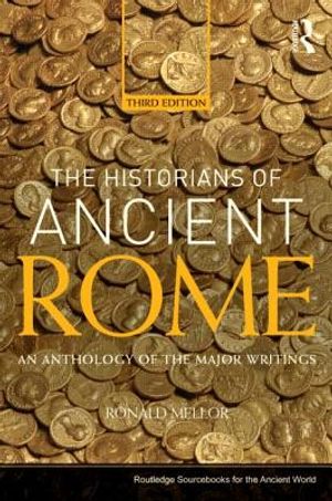 The Historians of Ancient Rome: An Anthology of the Major Writings image number 0