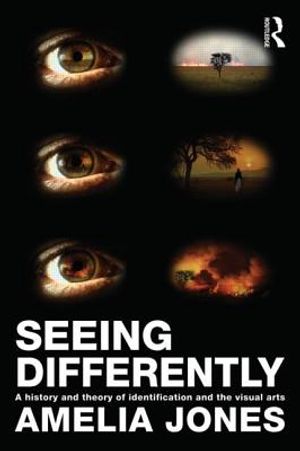 Seeing Differently: A History and Theory of Identification and the Visual Arts image number 0