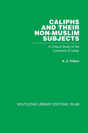 Caliphs and Their Non-Muslim Subjects: A Critical Study of the Covenant of 'Umar image number 0