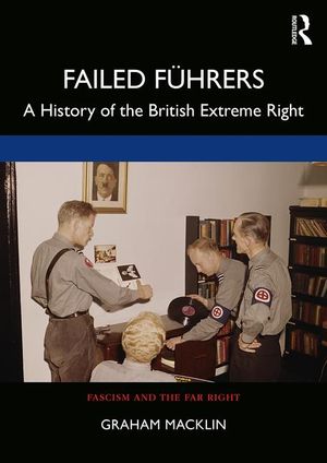 Failed F&uuml;hrers: A History of Britain's Extreme Right image number 0