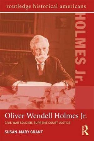 Oliver Wendell Holmes, Jr.: Civil War Soldier, Supreme Court Justice image number 0