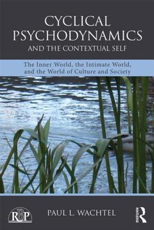 Cyclical Psychodynamics and the Contextual Self: The Inner World, the Intimate World, and the World of Culture and Society image number 0
