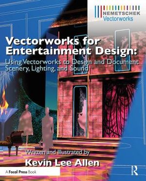 Vectorworks for Entertainment Design: Using Vectorworks to Design and Document Scenery, Lighting, and Sound image number 0