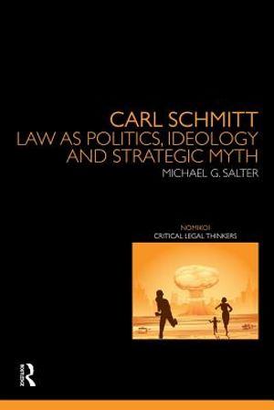 Carl Schmitt: Law as Politics, Ideology and Strategic Myth image number 0