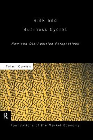 Risk and Business Cycles: New and Old Austrian Perspectives image number 0