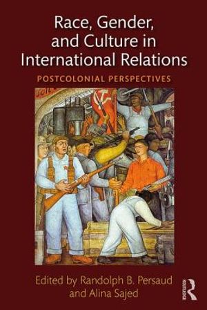 Race, Gender, and Culture in International Relations: Postcolonial Perspectives image number 0