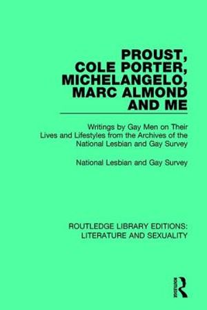 Proust, Cole Porter, Michelangelo, Marc Almond and Me: Writings by Gay Men on Their Lives and Lifestyles from the Archives of the National Lesbian and image number 0