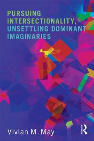 Pursuing Intersectionality, Unsettling Dominant Imaginaries image number 0