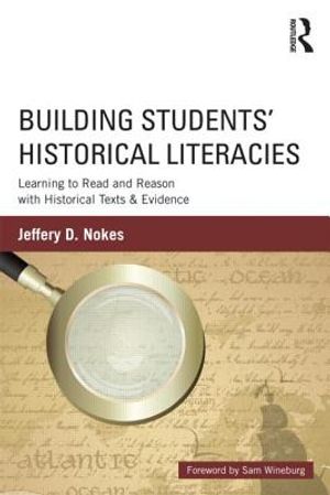 Building Students' Historical Literacies: Learning to Read and Reason with Historical Texts and Evidence image number 0