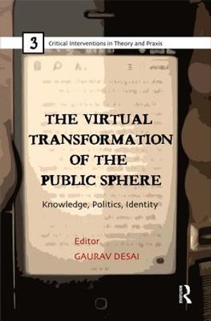 The Virtual Transformation of the Public Sphere: Knowledge, Politics, Identity image number 0
