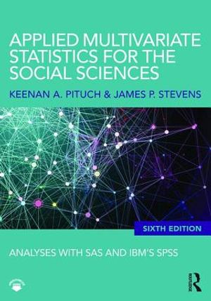Applied Multivariate Statistics for the Social Sciences: Analyses with SAS and Ibm's Spss, Sixth Edition image number 0