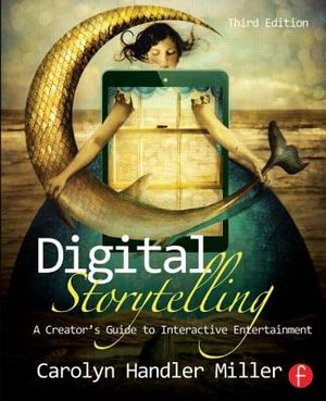 Digital Storytelling: A Creator's Guide to Interactive Entertainment image number 0