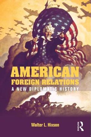American Foreign Relations: A New Diplomatic History image number 0