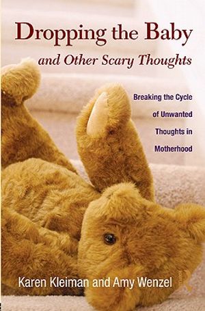 Dropping the Baby and Other Scary Thoughts: Breaking the Cycle of Unwanted Thoughts in Motherhood image number 0