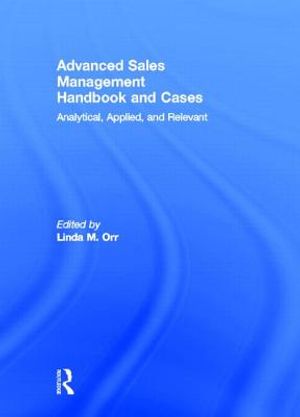 Advanced Sales Management Handbook and Cases: Analytical, Applied, and Relevant image number 0