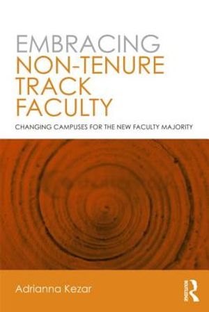 Embracing Non-Tenure Track Faculty: Changing Campuses for the New Faculty Majority image number 0