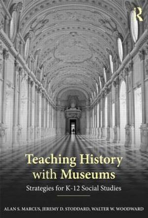 Teaching History with Museums: Strategies for K-12 Social Studies image number 0
