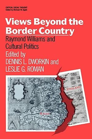 Views Beyond the Border Country: Raymond Williams and Cultural Politics image number 0