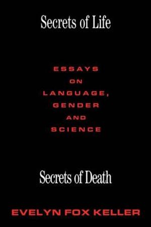 Secrets of Life, Secrets of Death: Essays on Science and Culture image number 0