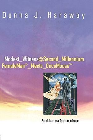 Modest_witness@second_millennium.Femaleman_meets_oncomouse: Feminism and Technoscience image number 0