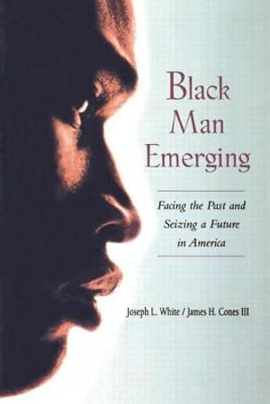 Black Man Emerging: Facing the Past and Seizing a Future in America image number 0