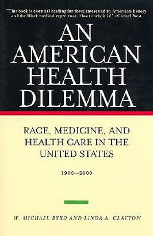An American Health Dilemma: Race, Medicine, and Health Care in the United States 1900-2000 image number 0