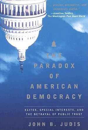 The Paradox of American Democracy: Elites, Special Interests, and the Betrayal of Public Trust image number 0