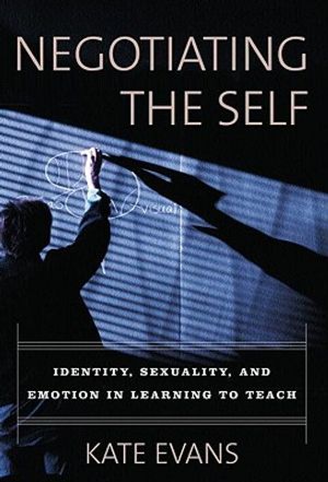 Negotiating the Self: Identity, Sexuality, and Emotion in Learning to Teach image number 0
