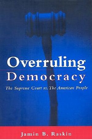 Overruling Democracy: The Supreme Court Vs. the American People image number 0