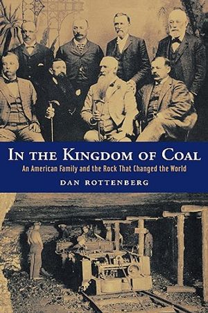 In the Kingdom of Coal: An American Family and the Rock That Changed the World image number 0