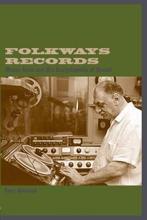 Folkways Records: Moses Asch and His Encyclopedia of Sound image number 0