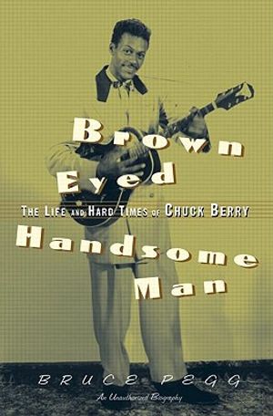 Brown Eyed Handsome Man: The Life and Hard Times of Chuck Berry image number 0