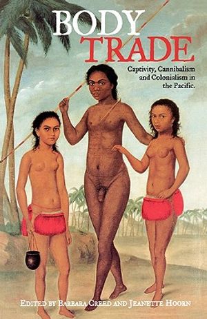 Body Trade: Captivity, Cannibalism and Colonialism in the Pacific image number 0