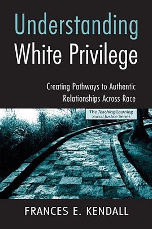 Understanding White Privilege: Creating Pathways to Authentic Relationships Across Race image number 0