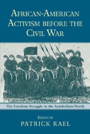 African-American Activism Before the Civil War: The Freedom Struggle in the Antebellum North image number 0
