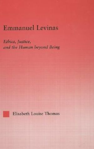 Emmanuel Levinas: Ethics, Justice and the Human Beyond Being image number 0
