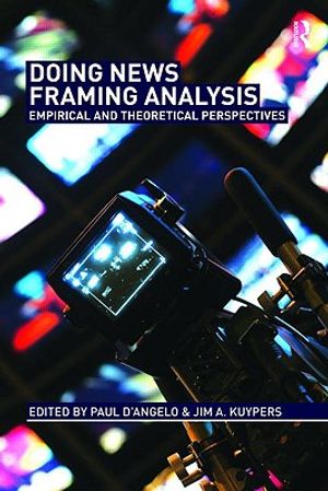 Doing News Framing Analysis: Empirical and Theoretical Perspectives image number 0