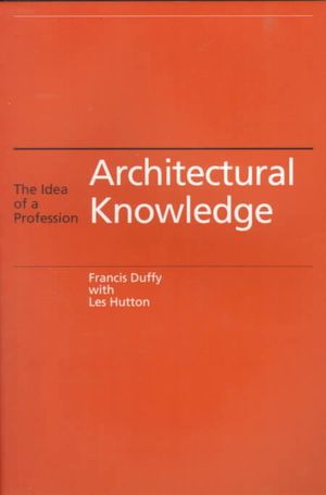 Architectural Knowledge: The Idea of a Profession image number 0