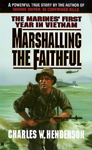 Marshalling the Faithful: The Marines' First Year in Vietnam image number 0