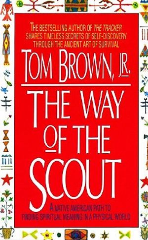 The Way of the Scout: A Native American Path to Finding Spiritual Meaning in a Physical World image number 0