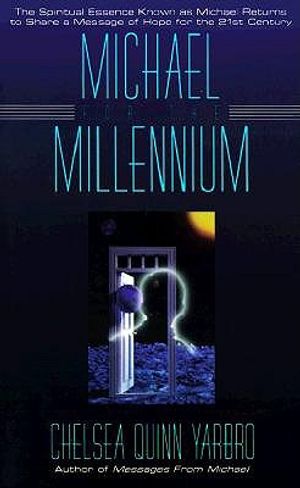 Michael for the Millennium Chelsea Quinn Yarbro: The Fourth Book in the Michael Teaching image number 0