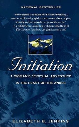 Initiation: A Woman's Spiritual Adventure in the Heart of the Andes image number 0