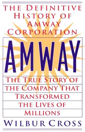 Amway: The True Story of the Company That Transformed the Lives of Millions image number 0