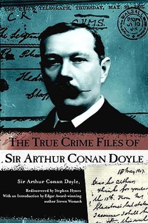 The True Crime Files of Sir Arthur Conan Doyle image number 0