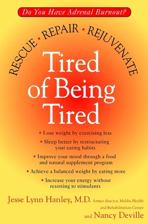 Tired of Being Tired: Do You Have Adrenal Burnout? Rescue, Repair, Rejuvenate image number 0